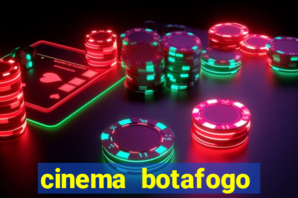 cinema botafogo praia shopping